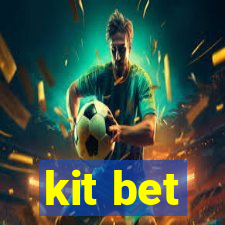 kit bet